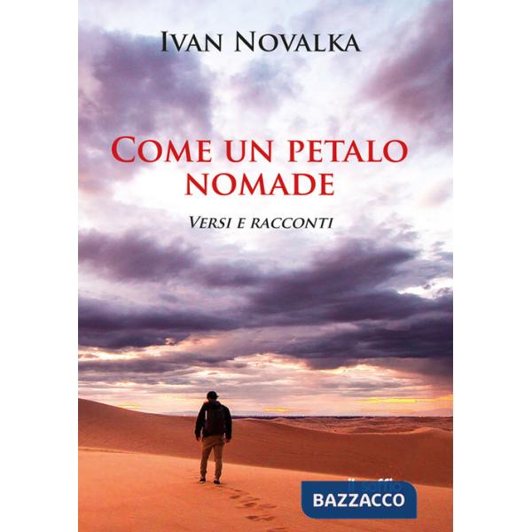 Come un petalo nomade. Versi e racconti