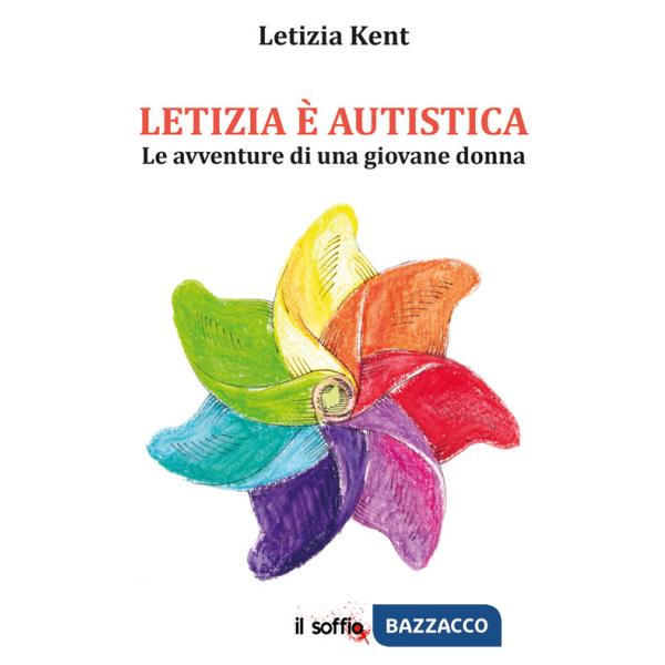 Letizia è autistica. Le avventure di una giovane donna
