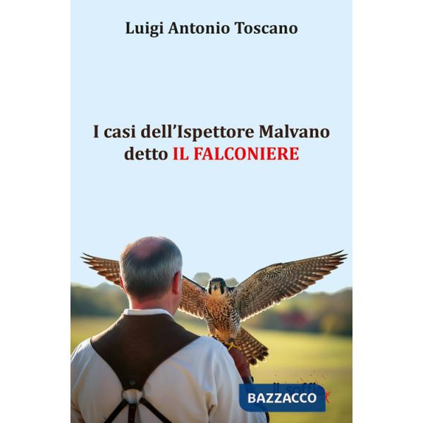 Casi dell'Ispettore Malvano detto il Falconiere (I)