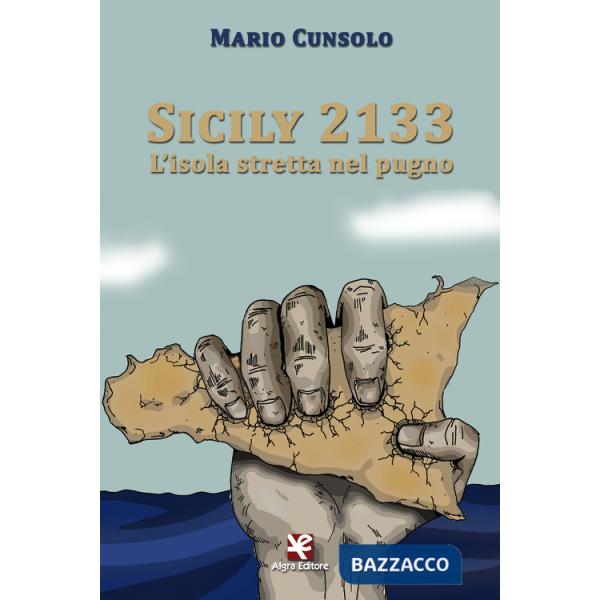 Sicily 2133. L'isola stretta nel pugno