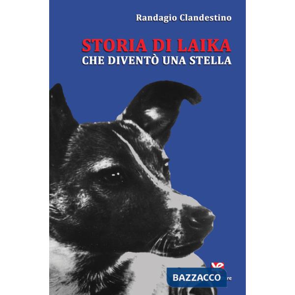Storia di Laika che diventÃ² una stella