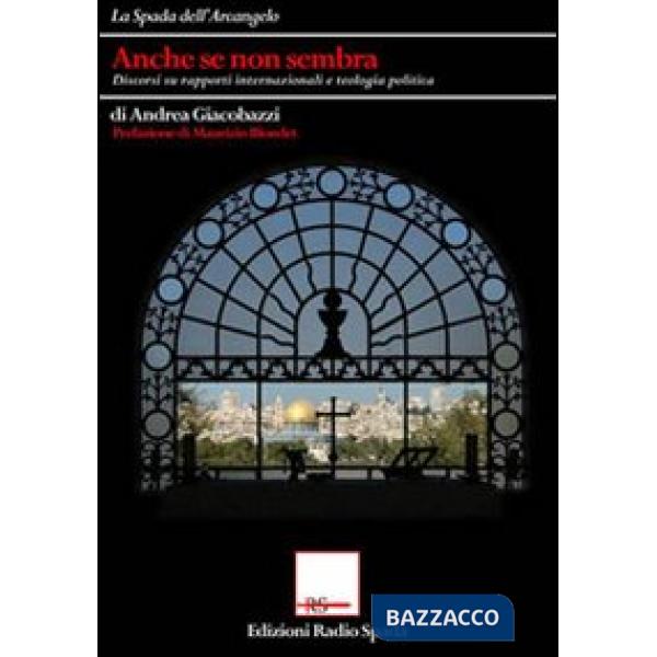 Anche se non sembra. Discorsi su rapporti internazionali e teologia politica