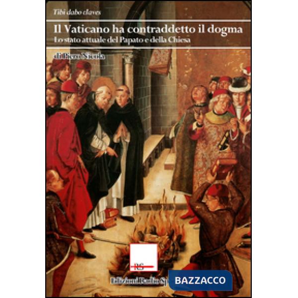 Vaticano ha contraddetto il dogma. Lo stato attuale del Papato e della Chiesa (I