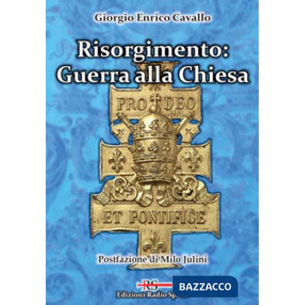 Risorgimento: Guerra alla Chiesa