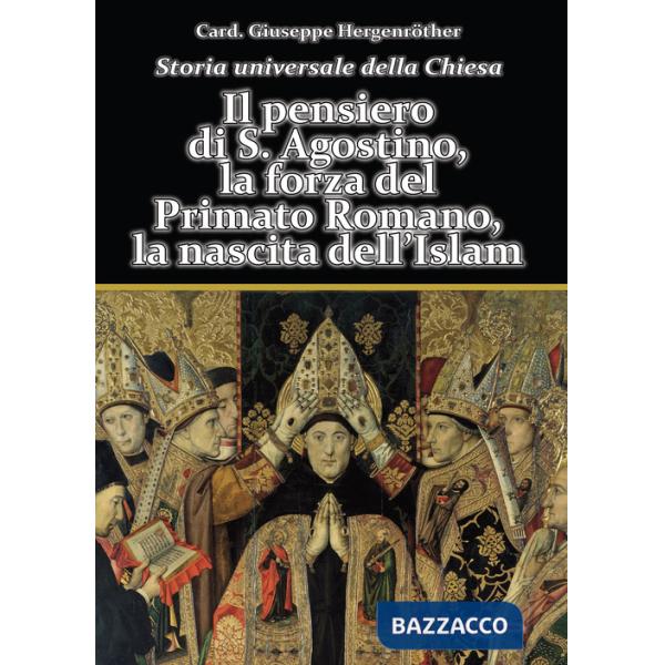 Storia universale della Chiesa. Vol. 2/2: Il pensiero di S. Agostino, la forza del Primato Romano, la nascita dell'Islam