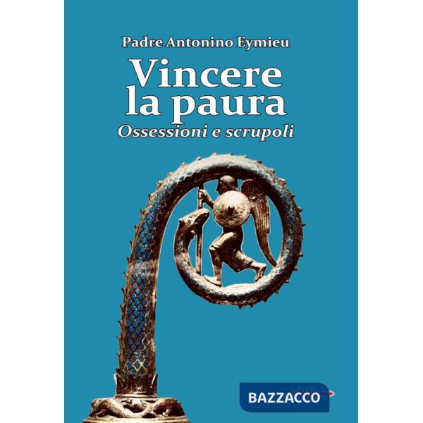 Vincere la paura. Ossessioni e scrupoli