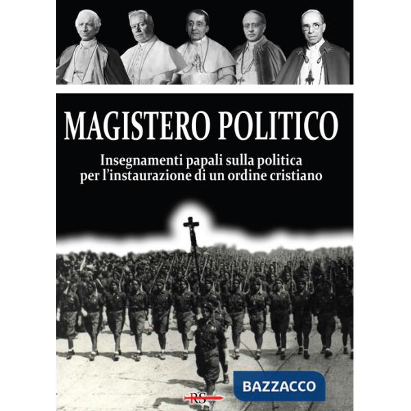 Magistero Politico. Insegnamenti papali sulla politica per l'instaurazione di un ordine cristiano