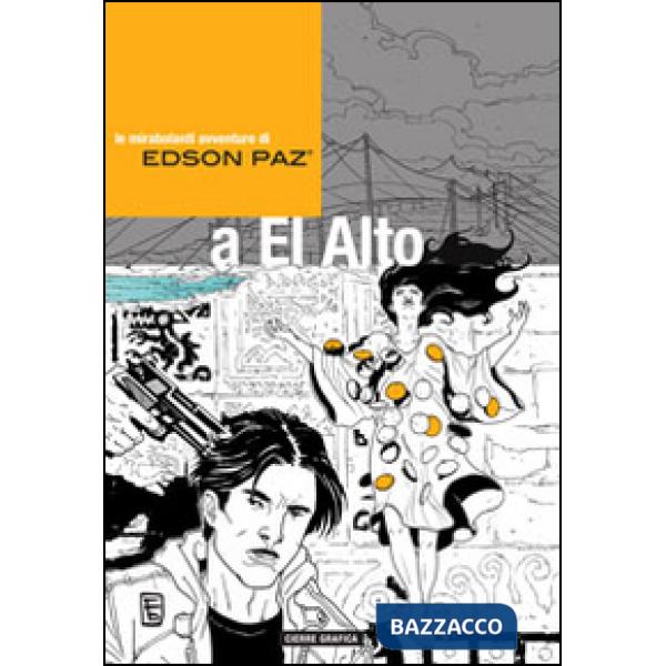 Edson Paz® e la signora di Cao. Le mirabolanti avventure di Edson Paz® a El Alto