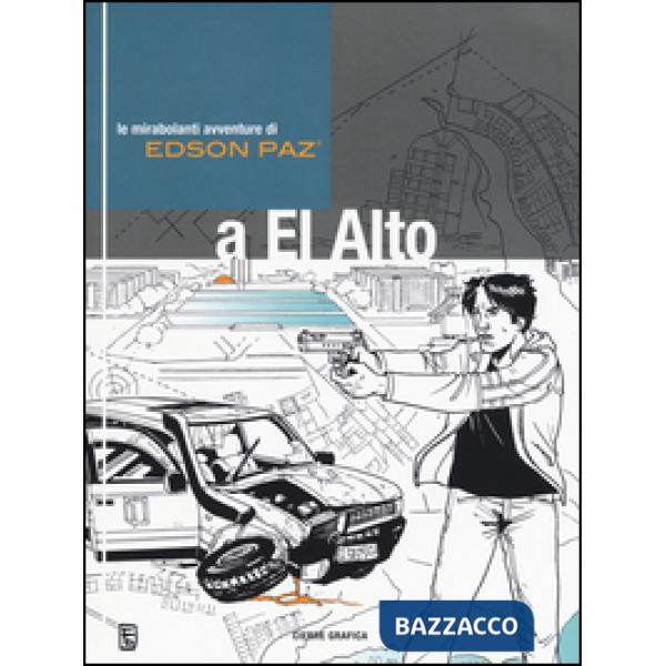 Edson Paz® e la ragnatela di Brasilia. Le mirabolanti avventure di Edson Paz® a El Alto