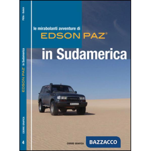 Mirabolanti avventure di Edson Paz® in Sudamerica (Le)