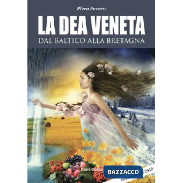 Dea veneta. Dal Baltico alla Bretagna (La)