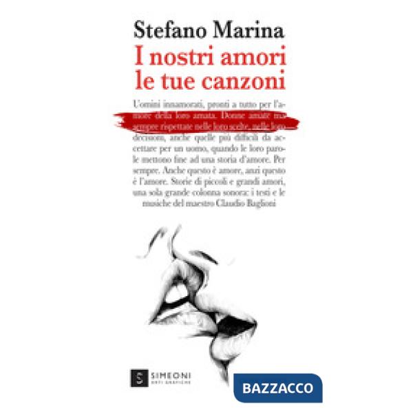 Nostri amori le tue canzoni. Nuova ediz. (I)