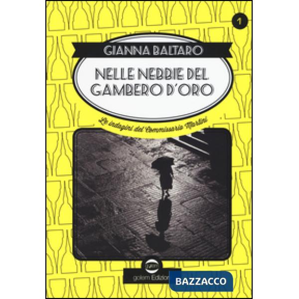 Nelle nebbie del gambero d'oro. Le indagini del commissario Martini. Vol. 1