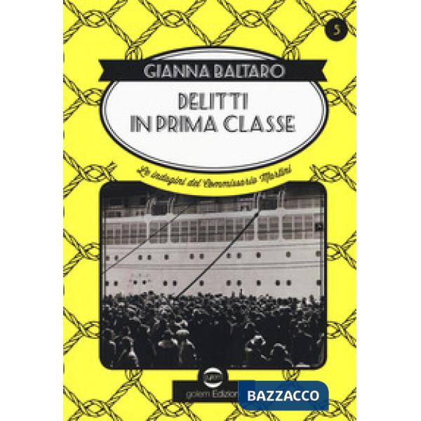 Delitti di prima classe. Le indagini del commissario Martini