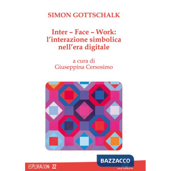 Inter-Face-Work. L'interazione simbolica nell'era digitale