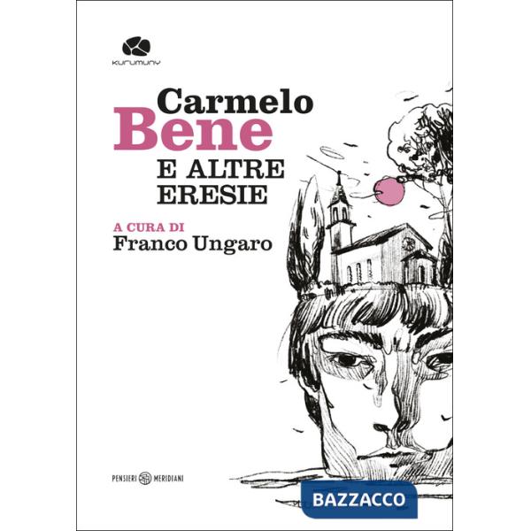 Carmelo Bene e altre eresie