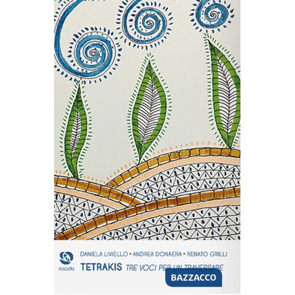Tetrakis. Tre voci per un traversare