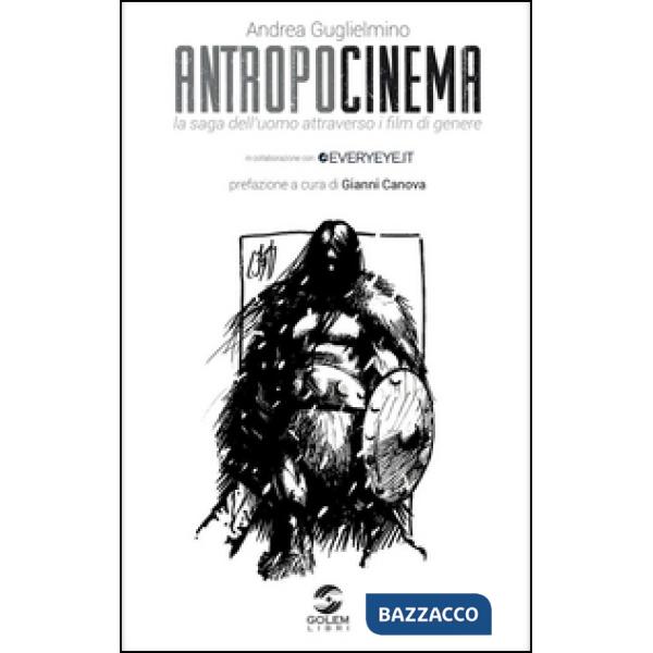 Antropocinema. La saga dell'uomo attraverso i film di genere