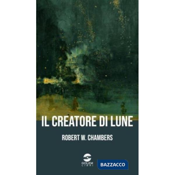 Creatore di lune (Il)