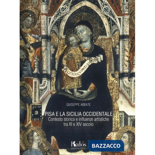 Pisa e la Sicilia occidentale. Contesto storico e influenze artistiche tra XI e XIV secolo