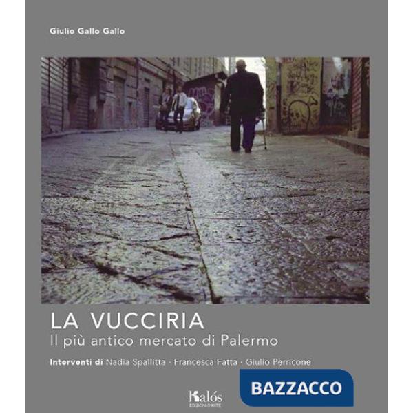 Vucciria. Il più antico mercato di Palermo (La)