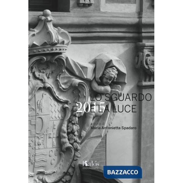 Sguardo e la luce 2015 (Lo)