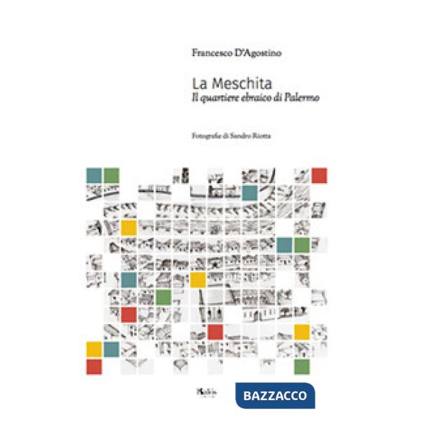 La Meschita. Il quartiere ebraico di Palermo