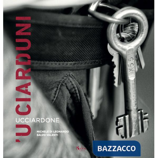 Ciarduni. Ucciardone. Ediz. illustrata ('U)