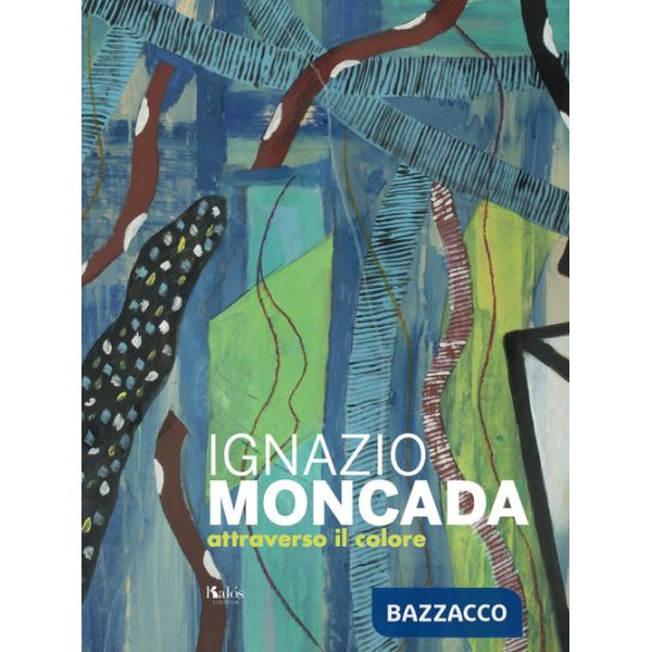 Ignazio Moncada. Attraverso il colore