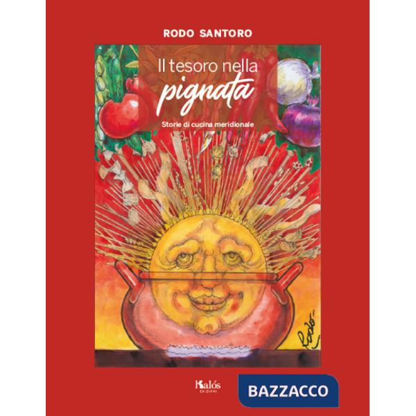 Tesoro nella pignata. Storie di cucina meridionale (Il)