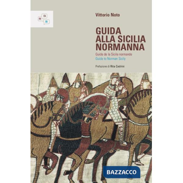 Guida alla Sicilia normanna. Ediz. italiana, francese e inglese