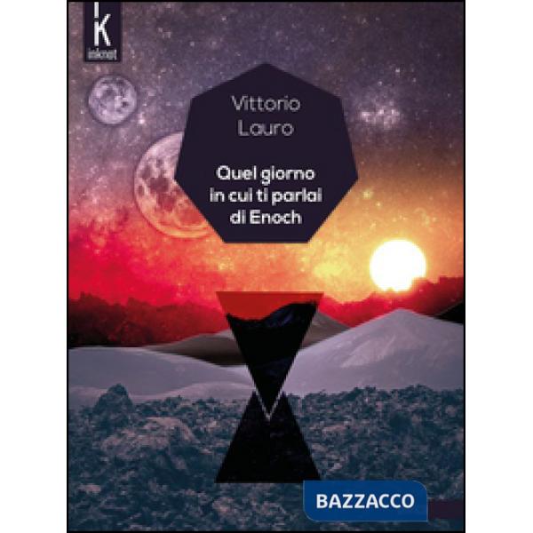Quel giorno in cui ti parlai di Enoch