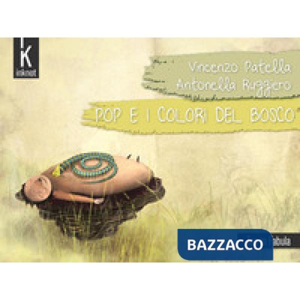 Pop e i colori del bosco. Ediz. illustrata