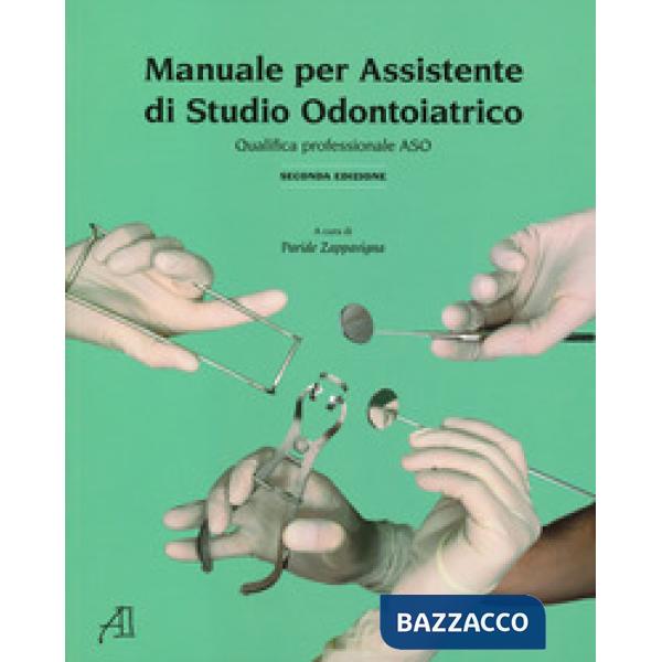 Manuale per assistente di studio odontoiatrico. Qualifica professionale ASO
