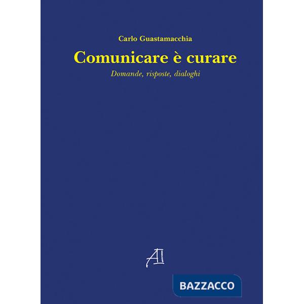 Comunicare è curare. Domande, risposte, dialoghi