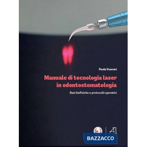 Manuale di tecnologia laser in odontostomatologia. Basi
