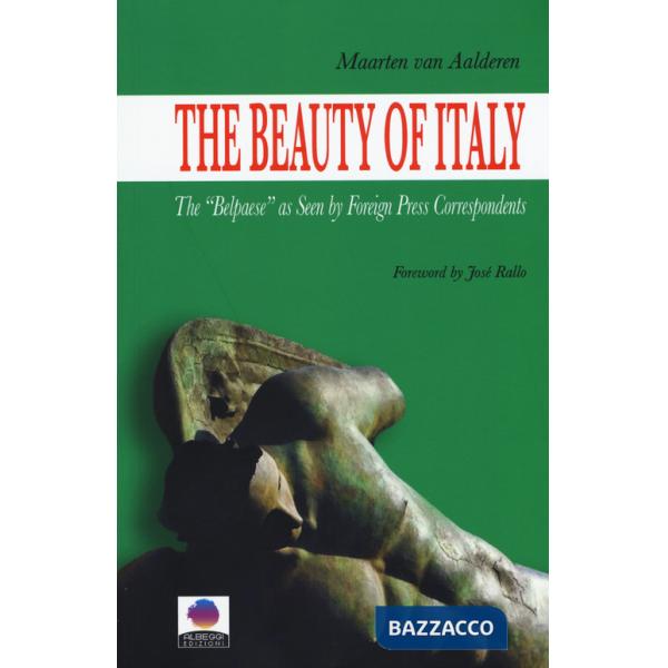 Beauty of Italy. The «Belpaese» as seen by foreign press correspondents (The)