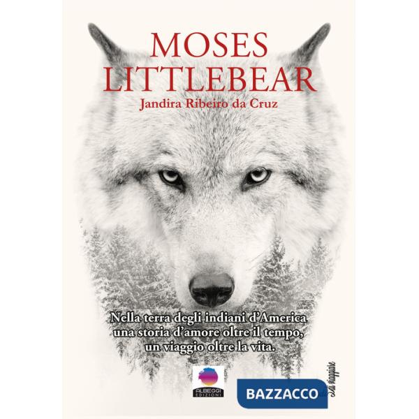 Moses Littlebear. Nuova ediz.