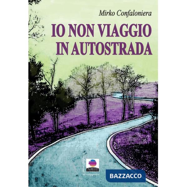 Io non viaggio in autostrada