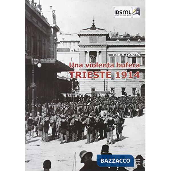Violenta bufera. Trieste 1914 (Una)