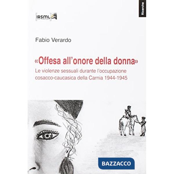 «Offesa all'onore della donna». Le violenze sessuali durante l'occupazione cosac
