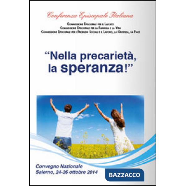 «Nella precarietà, la speranza!». Atti