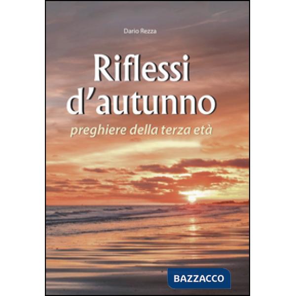 Riflessi d'autunno. Preghiere della terza età
