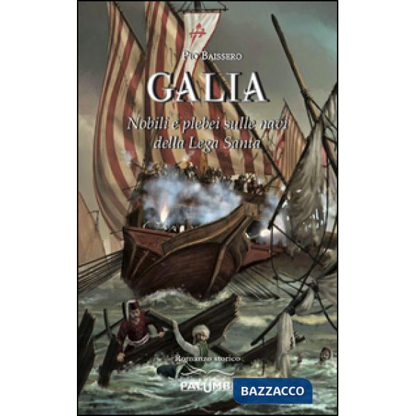 Galia. Nobili e plebei sulle navi della Lega Santa
