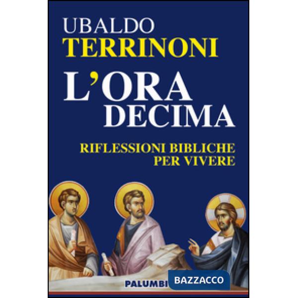 Ora decima. Riflessioni bibliche per vivere (L')