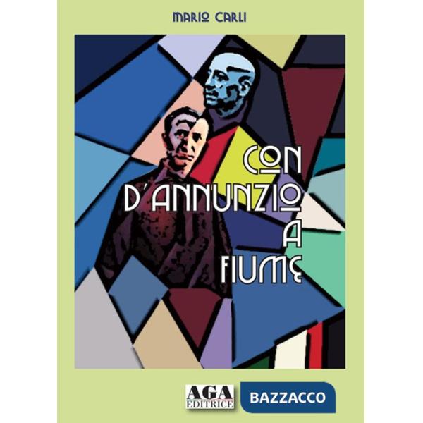 Con D'Annunzio a Fiume