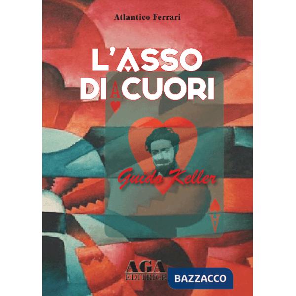 Asso di cuori. Guido Keller (L')