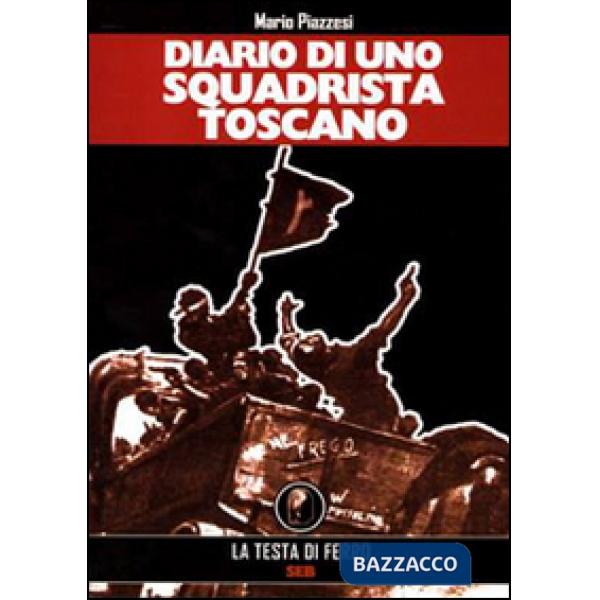 Diario di uno squadrista toscano 1919-1922