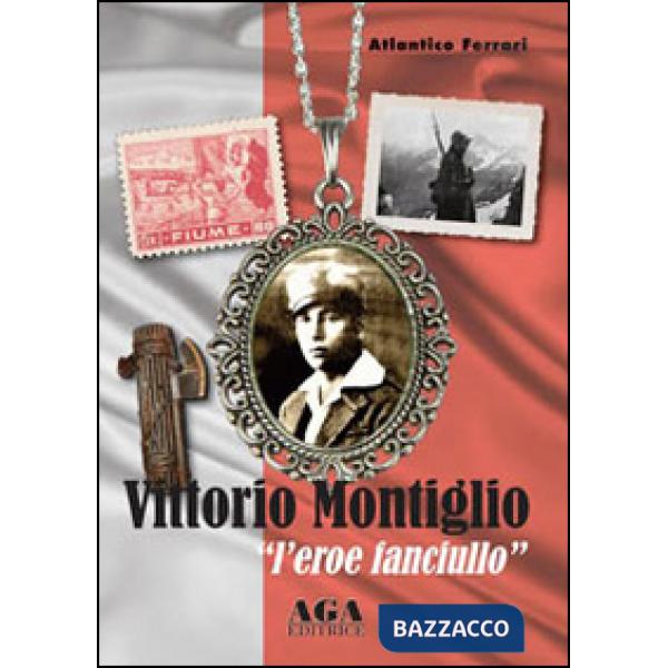 Vittorio Montiglio. L'eroe fanciullo