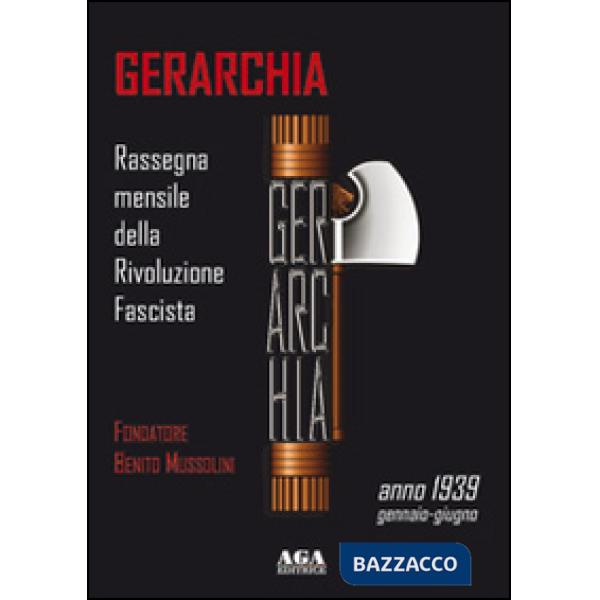 Gerarchia. Anno 1939: Gennaio-Giugno